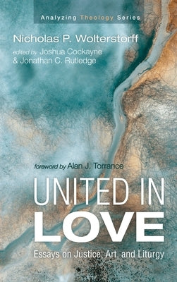 United in Love by Wolterstorff, Nicholas P.