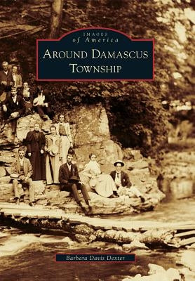 Around Damascus Township by Dexter, Barbara Davis