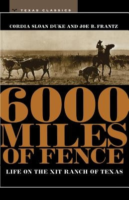 6000 Miles of Fence by Duke, Cordia Sloan