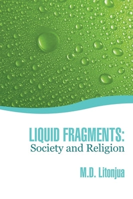 Liquid Fragments: Society and Religion by Litonjua