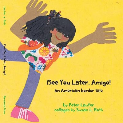 ¡see You Later, Amigo! an American Border Tale by Laufer, Peter