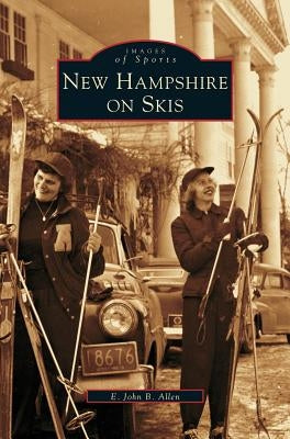 New Hampshire on Skis by Allen, E. John B.
