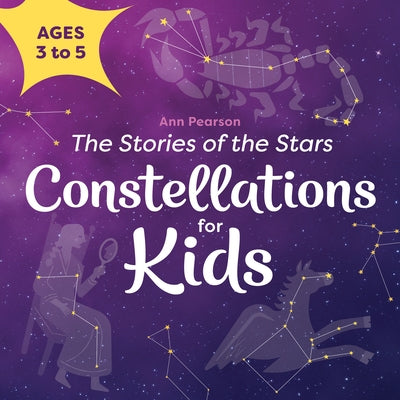 Constellations for Kids: The Stories of the Stars by Pearson, Ann