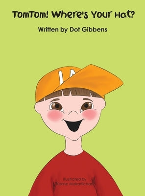 TomTom! Where's Your Hat? by Gibbens, Dot