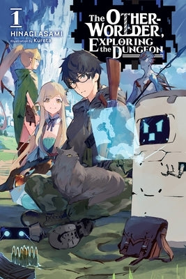 The Otherworlder, Exploring the Dungeon, Vol. 1 (Light Novel) by Hinagi, Asami
