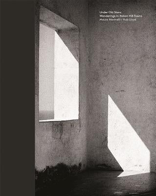 Under Old Stars: Wanderings in Italian Hill Towns by Marinelli, Mauro