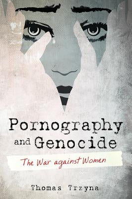 Pornography and Genocide by Trzyna, Thomas