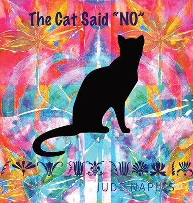 The Cat Said No by Naples, Jude