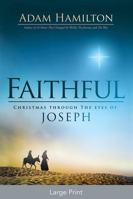 Faithful [large Print]: Christmas Through the Eyes of Joseph by Hamilton, Adam