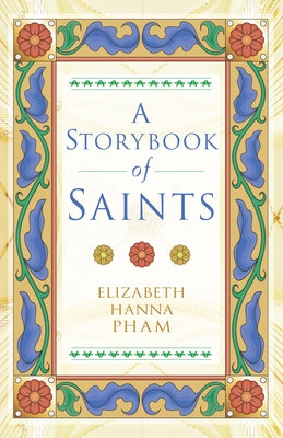 Storybook of Saints by Pham, Elizabeth Hanna