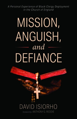 Mission, Anguish, and Defiance by Isiorho, David