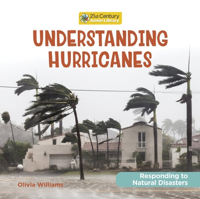 Understanding Hurricanes by Williams, Olivia