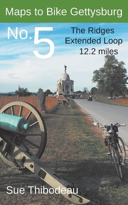 Maps to Bike Gettysburg No. 5: The Ridges Extended Loop by Thibodeau, Sue