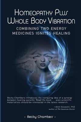 Homeopathy Plus Whole Body Vibration by Chambers, Becky