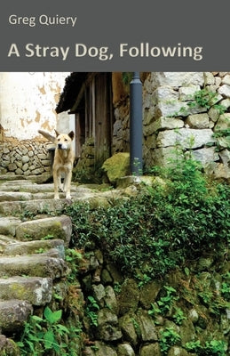 A Stray Dog, Following by Quiery, Greg