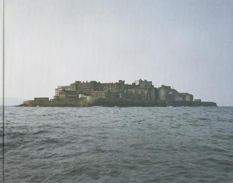 Yves Marchand & Romain Meffre: Gunkanjima by Marchand, Yves