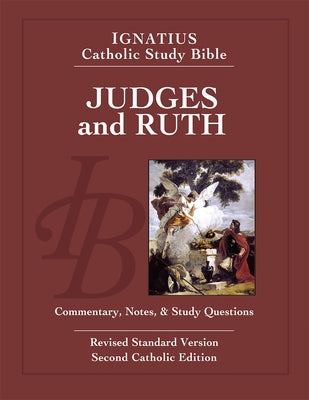 Judges and Ruth: Ignatius Catholic Study Bible by Hahn, Scott