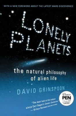 Lonely Planets: The Natural Philosophy of Alien Life by Grinspoon, David