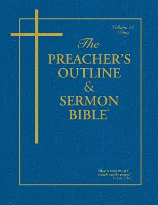 Preacher's Outline & Sermon Bible-KJV-2 Kings by Worldwide, Leadership Ministries