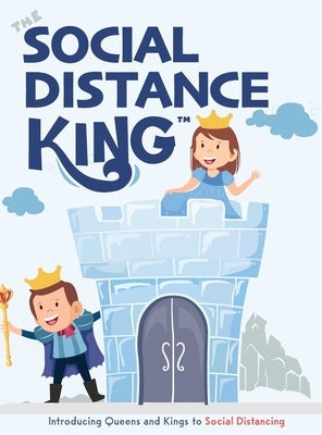 The Social Distance King: Introducing Queens and Kings to Social Distancing by Desio, Eric