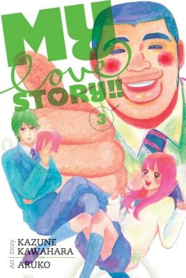 My Love Story!!, Vol. 3, Volume 3 by Kawahara, Kazune