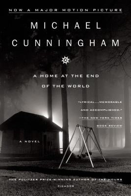 A Home at the End of the World by Cunningham, Michael