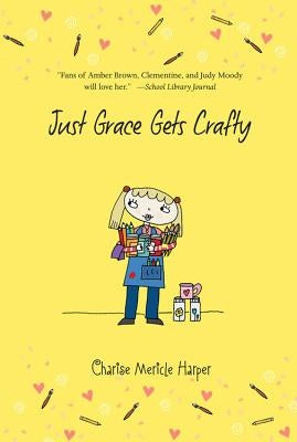 Just Grace Gets Crafty, Volume 12 by Harper, Charise Mericle