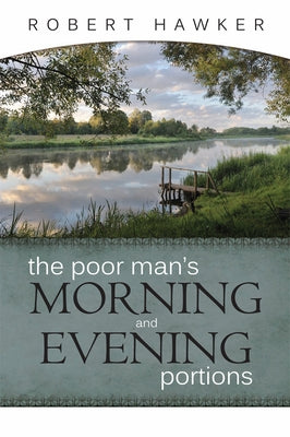 The Poor Man's Morning and Evening Portions by Hawker, Robert