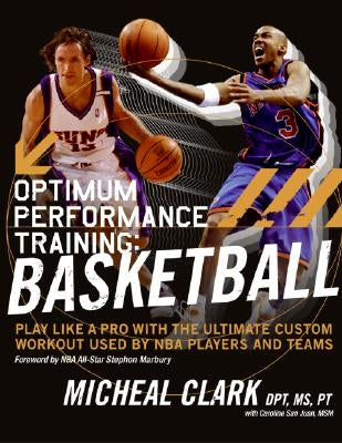 Optimum Performance Training: Basketball by Clark, Micheal