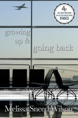 Growing Up and Going Back by Wilson, Melissa Sneed