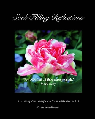 Soul-Filling Reflections by Freeman, Elizabeth Anne