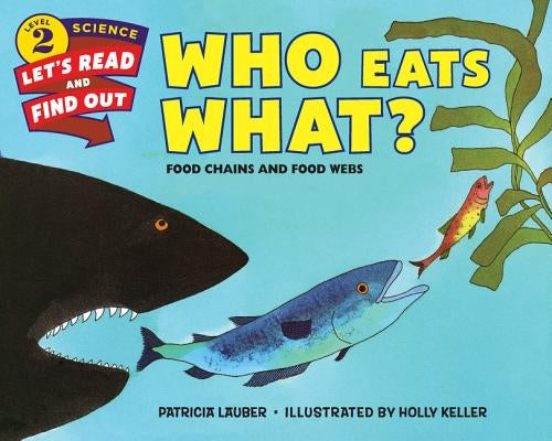 Who Eats What?: Food Chains and Food Webs by Lauber, Patricia