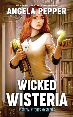 Wicked Wisteria by Pepper, Angela