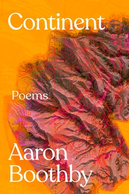 Continent: Poems by Boothby, Aaron
