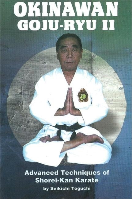 Okinawan Goju-Ryu II by Toguchi, Seikichi