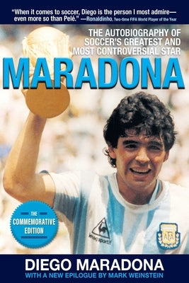 Maradona: The Autobiography of Soccer's Greatest and Most Controversial Star by Maradona, Diego Armando
