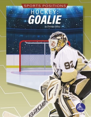 Hockey: Goalie by Early, Christina