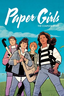 Paper Girls: The Complete Story by Vaughan, Brian K.