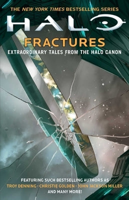 Halo: Fractures, Volume 18: Extraordinary Tales from the Halo Canon by Denning, Troy