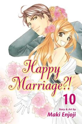 Happy Marriage?!, Vol. 10, Volume 10 by Enjoji, Maki