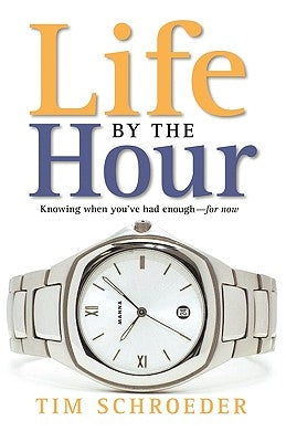 Life by the Hour by Schroeder, Tim