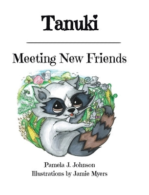 Tanuki: Meeting New Friends by Johnson, Pamela J.