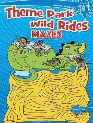 Spark Theme Park Wild Rides Mazes by Radtke, Becky J.