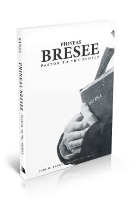 Phineas Bresee: Pastor to the People by Bangs, Carl