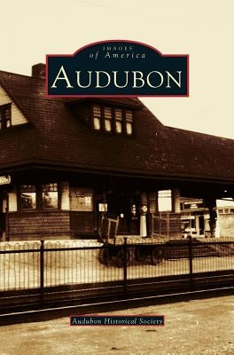 Audubon by Audubon Historical Society