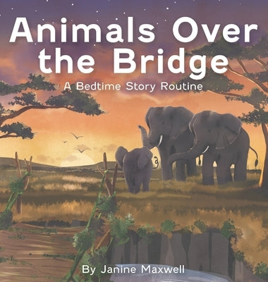 Animals Over the Bridge by Maxwell, Janine