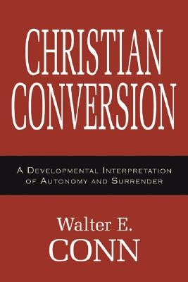 Christian Conversion by Conn, Walter E.