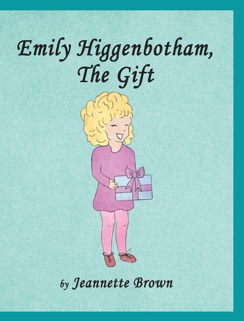 Emily Higgenbotham, The Gift by Brown, Jeannette