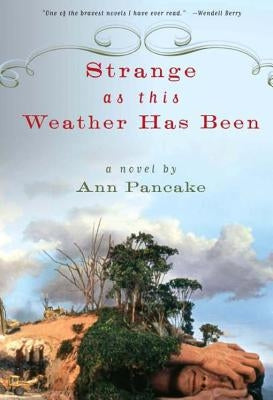 Strange as This Weather Has Been by Pancake, Ann