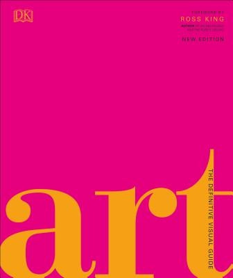 Art: The Definitive Visual Guide by Dixon, Andrew Graham
